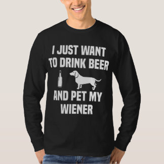 JAG VILL BARA DRYCKA BEER OCH PET MIN WEINER Weine T Shirt