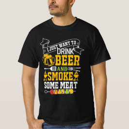JAG VILL BARA DRYCKA BÖR OCH RÖKA NÅGRA KÖTT T SHIRT