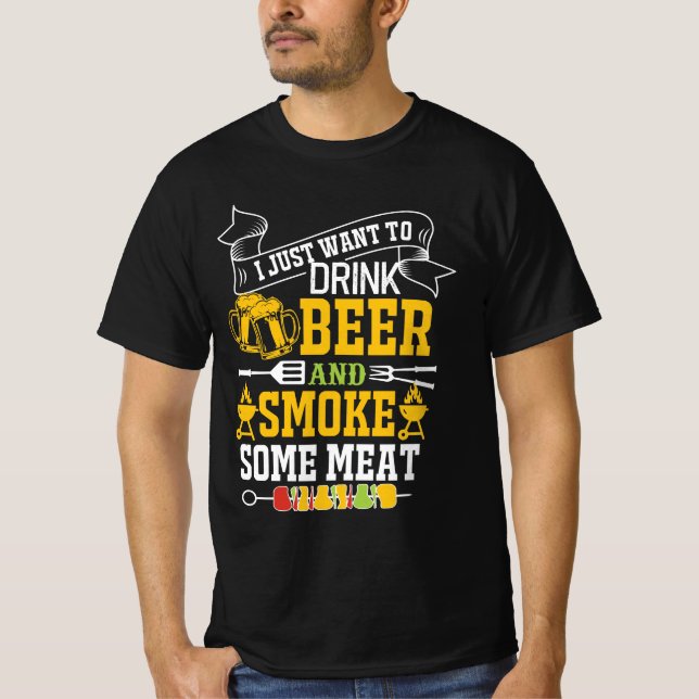 JAG VILL BARA DRYCKA BÖR OCH RÖKA NÅGRA KÖTT T SHIRT (Framsida)