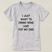 JAG VILL BARA DRYCKA VIN OCH SÄLLA MIN HUND