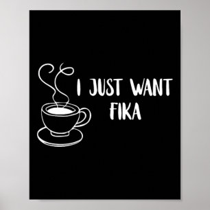 Jag Vill Bara Fika Sverige Kaffe Svensk Tradition Poster