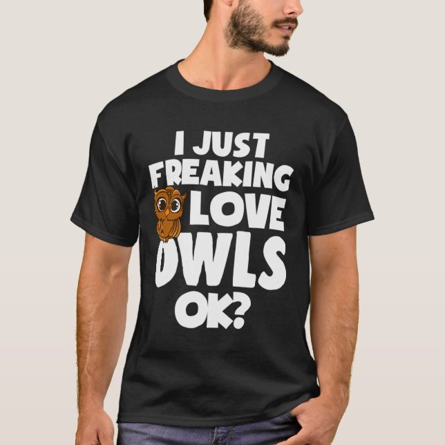 Jag vill bara frysa Kärlek Ugglor OK Cute Uggla Ho T Shirt (Framsida)