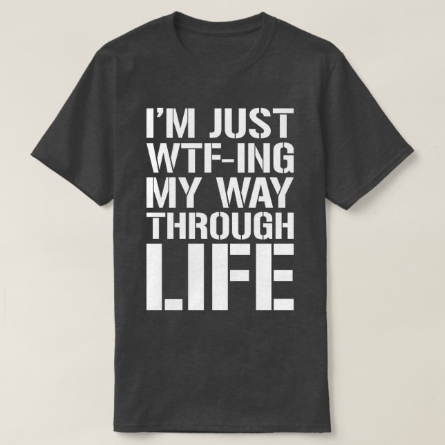 Jag vill bara gå mitt liv genom Life 2 T Shirt (Design framsida)