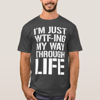 Jag vill bara gå mitt liv genom Life 2 T Shirt
