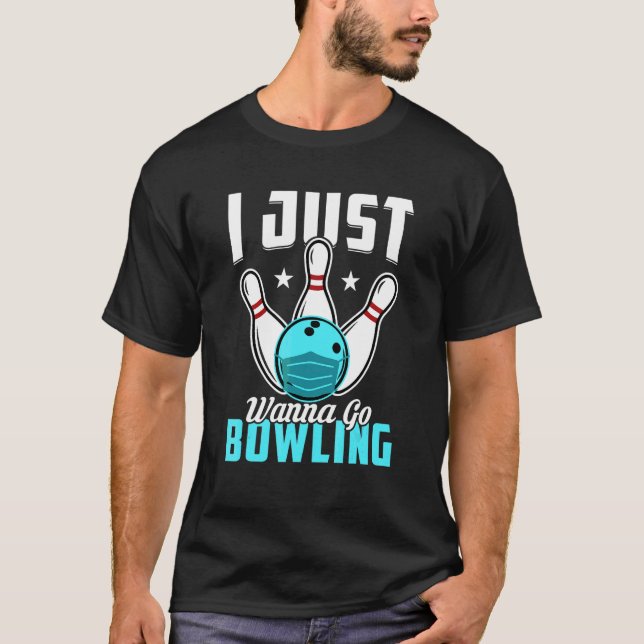 Jag Vill Bara Gå Och Bowla T Shirt (Framsida)