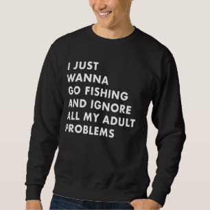 Jag vill bara gå och fiska och ignorera hela min V Lång Ärmad Tröja