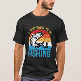 Jag Vill Bara Gå Och Fiska – Rolig Fiskare T Shirt