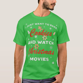 Jag vill bara göra kakor och se jultomten t shirt