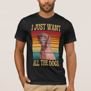 Jag vill bara ha alla hundar T-Shirt