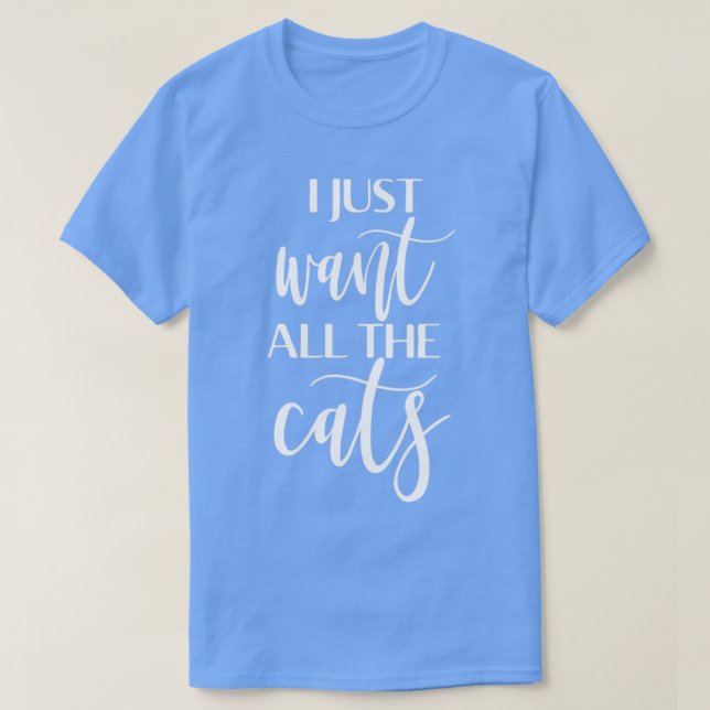 Jag vill bara ha alla katter t shirt (Design framsida)