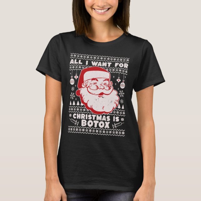 Jag vill bara ha Botox Santa Ugly Julafton T Shirt (Framsida)