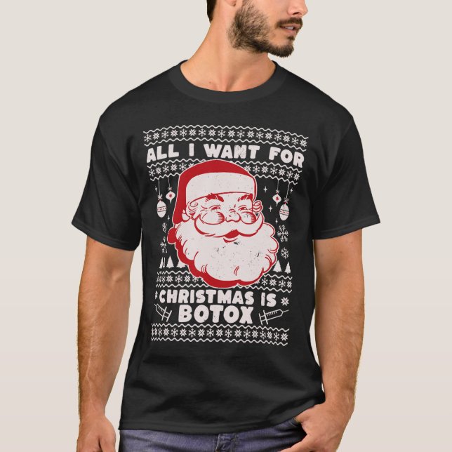 Jag vill bara ha Botox Santa Ugly Julafton T Shirt (Framsida)