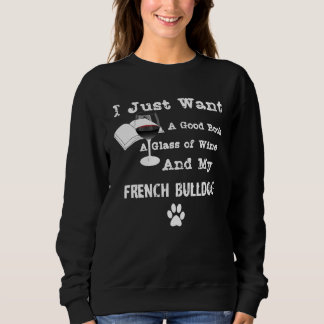 Jag vill bara ha en Bra Bok Vin Min Fransk Bulldog T Shirt
