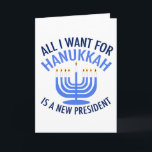 Jag vill bara ha en ny president helgkort<br><div class="desc">Allt jag vill ha för Hanukkah är en ny president. En ny president skulle vara en underbar gåva till denna judiska person. En coola Trump finns för en jude som vill träffa Donald Trump. Behåll den här coolans blå menorahdesign.</div>