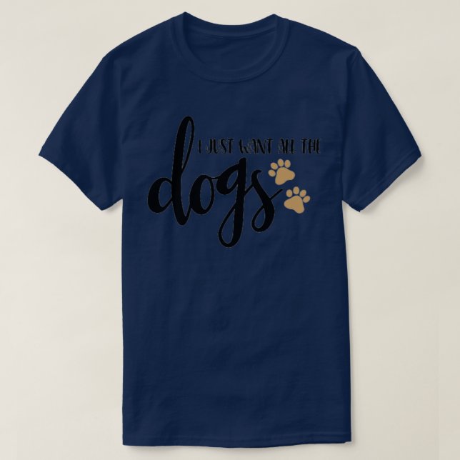 Jag vill bara ha hela hundar t shirt (Design framsida)