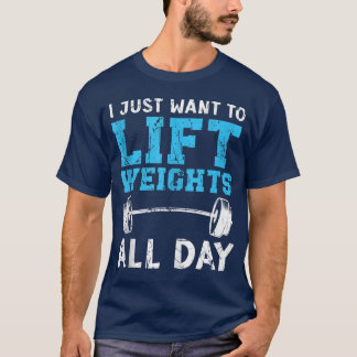 Jag vill bara ha Hiss Weights Fitness Workout Body T Shirt