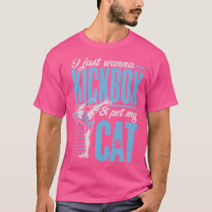 Jag vill bara ha Kickbox. T Shirt