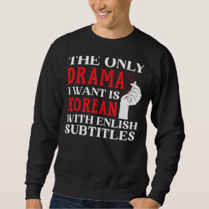 Jag vill bara ha koreanska med engelska Subti Lång Ärmad Tröja