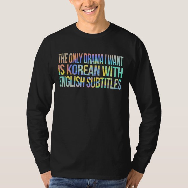 Jag vill bara ha koreanska med engelska Subti T Shirt (Framsida)