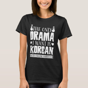 Jag vill bara ha koreanska med engelska Subti T Shirt