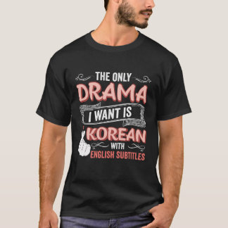 Jag vill bara ha koreanska med engelska Subti T Shirt