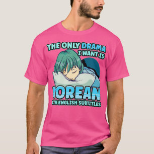 Jag vill bara ha koreanska med engelska Subti T Shirt