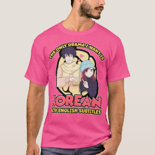 Jag vill bara ha koreanska med engelska Subti T Shirt