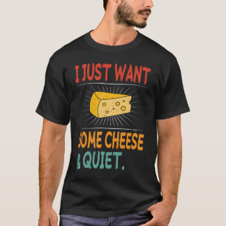 Jag vill bara ha lite ost och tystnad t shirt