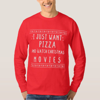 Jag vill bara ha Pizza och titta på julfilmer. T Shirt