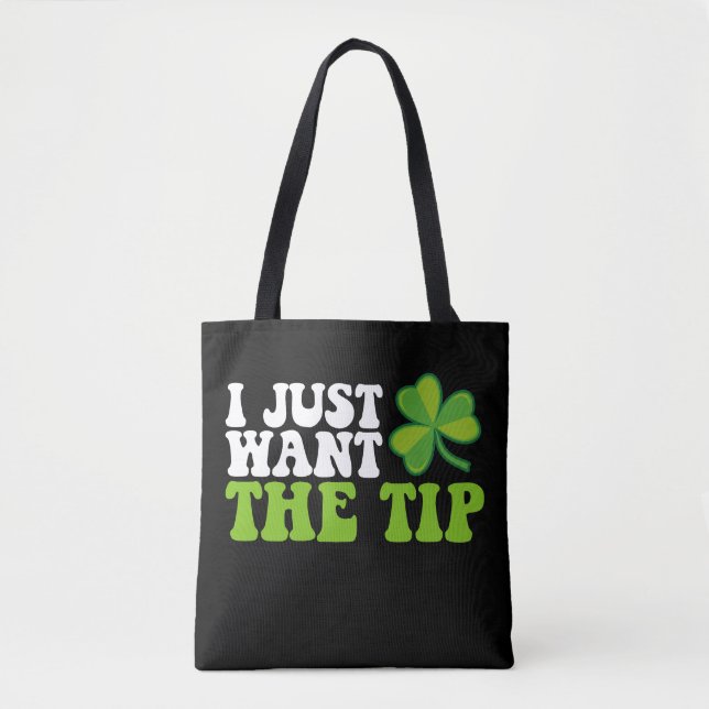 Jag Vill Bara Ha Spetsen Shamrock St Patrick's Day Tygkasse (Framsida)