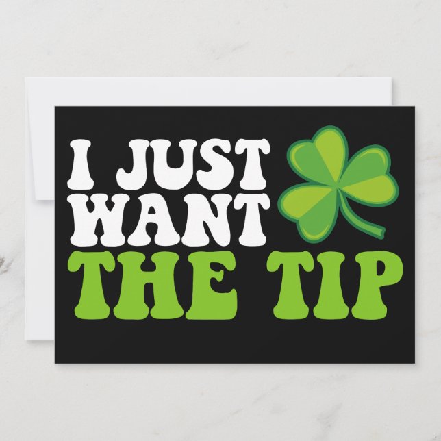 Jag vill bara ha Tip Shamrock-St patrick's day Inbjudningar (Framsida)