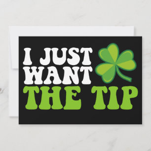 Jag vill bara ha Tip Shamrock-St patrick's day Inbjudningar