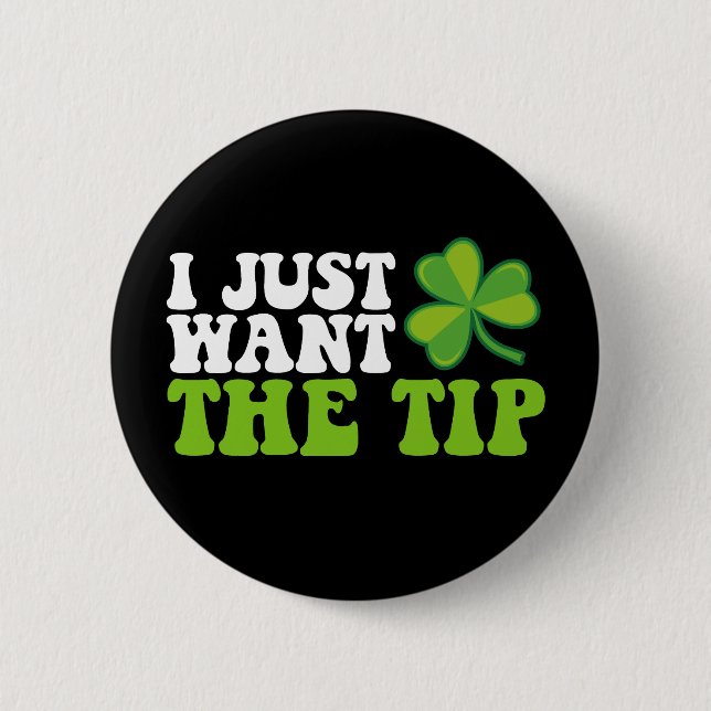 Jag vill bara ha Tip Shamrock-St patrick's day Knapp (Framsida)