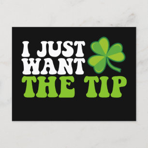 Jag vill bara ha Tip Shamrock-St patrick's day Vykort