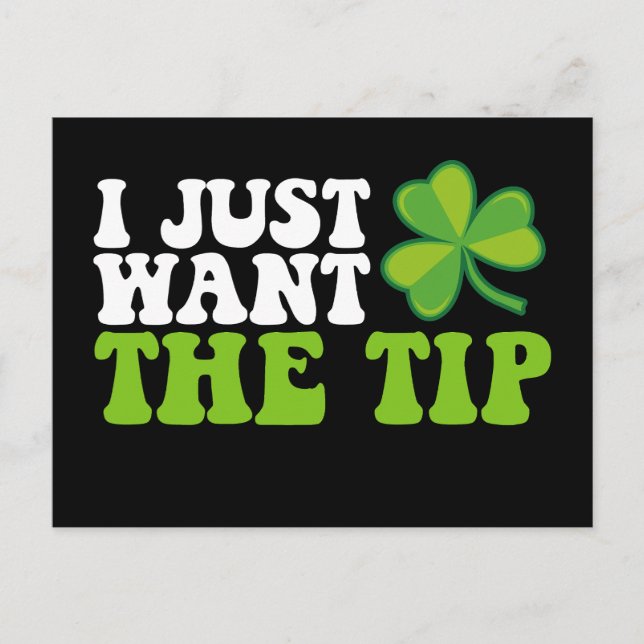 Jag vill bara ha Tip Shamrock-St patrick's day Vykort (Framsida)