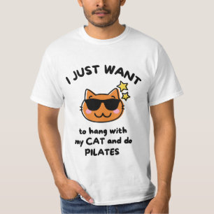 Jag vill bara hänga med min katt och göra pilater. t shirt