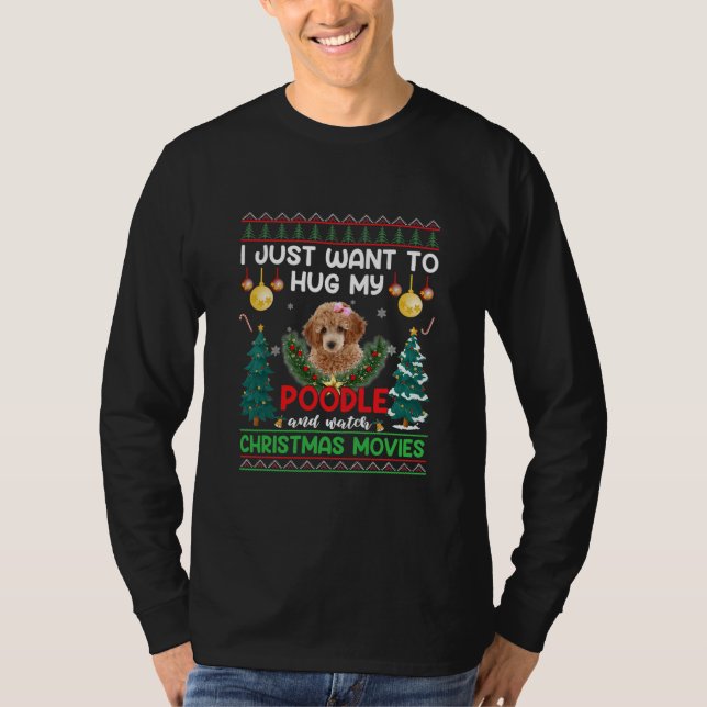 Jag vill bara hugga min Pudel Hund jul  T Shirt (Framsida)