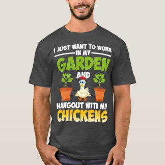 Jag vill bara jobba i min Garden och hänga med T Shirt
