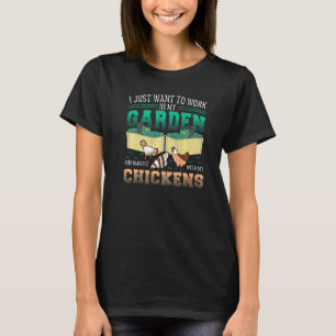 Jag vill bara jobba i min trädgård Häng ut höns T Shirt