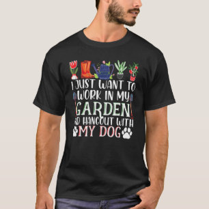 Jag vill bara jobba i min trädgård och hångla med t shirt