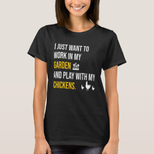 Jag vill bara jobba i min trädgård och leka med mi t shirt