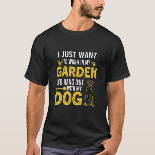Jag vill bara jobba i min trädgård och stanna med t shirt