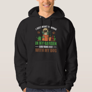 Jag vill bara jobba i min trädgårdsdräkt med Hund Hoodie