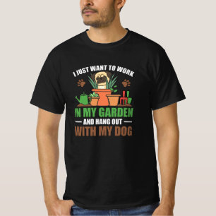 Jag vill bara jobba i min trädgårdsdräkt med Hund T Shirt