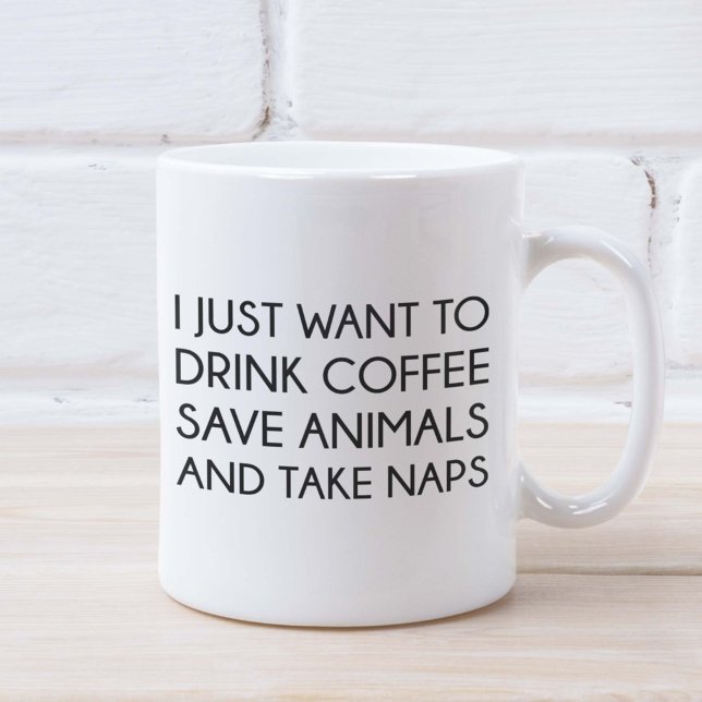 Jag vill bara kaffemugg (I Just Want To Drink Coffee Save Animals And Take Naps Mug)