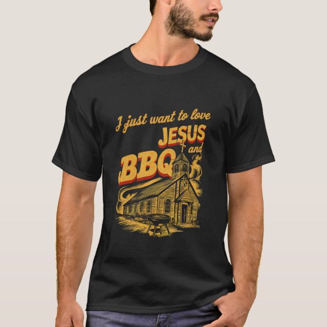 Jag vill bara Kärlek Jesus och BBQ - T Shirt (Framsida)