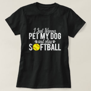 Jag Vill Bara Kela Med Min Hund Och Spela Softboll T Shirt