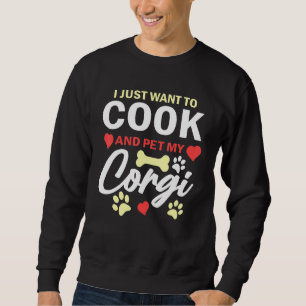 Jag vill bara koka och äta min Corgi Cute Hund Coo Lång Ärmad Tröja