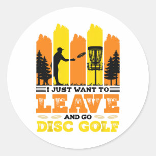 Jag Vill Bara Lämna Och Spela Discgolf Runt Klistermärke