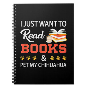 Jag vill bara läsa Bokar och äta min Chihuahua Anteckningsbok